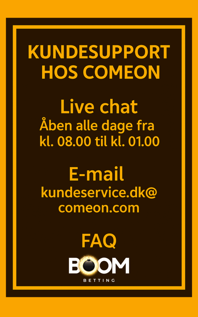 kundesupport hos ComeOn på mørkebrun baggrund med gul tekst: Live chat åben alle dage fra kl. 08.00 til kl. 01.00, e-mail kundeservice.dk@comeon.com samt FAQ.