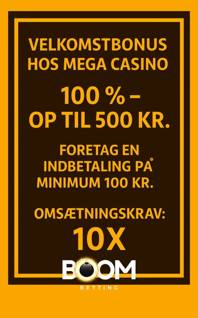 velkomstbonus hos Mega Casino på mørkebrun baggrund med gul tekst: 100 % bonus op til 500 kr., minimum indbetaling 100 kr., omsætningskrav 10X.